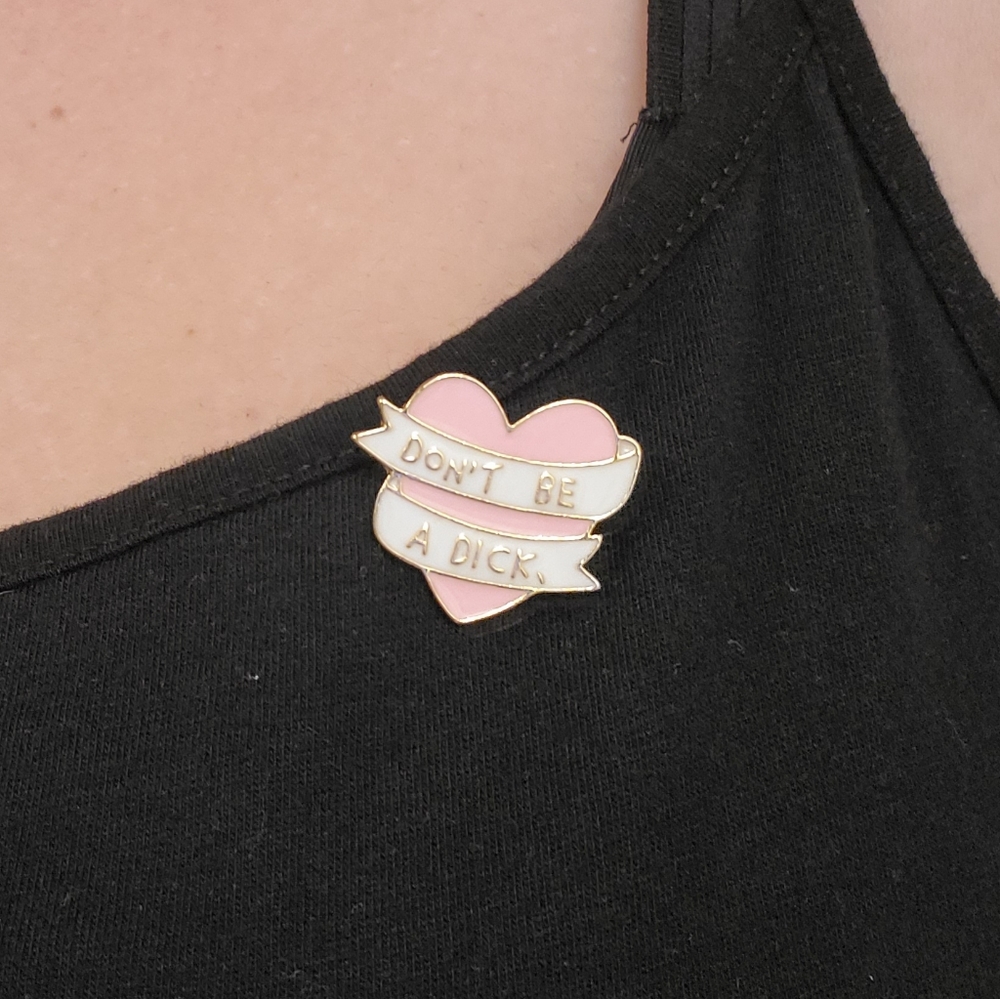 Don't Be A D*ck enamel pin